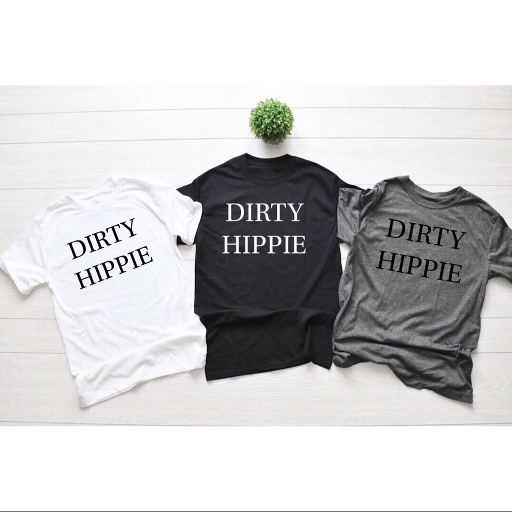 DIRTY HIPPIE t-shirt various sizes and colors